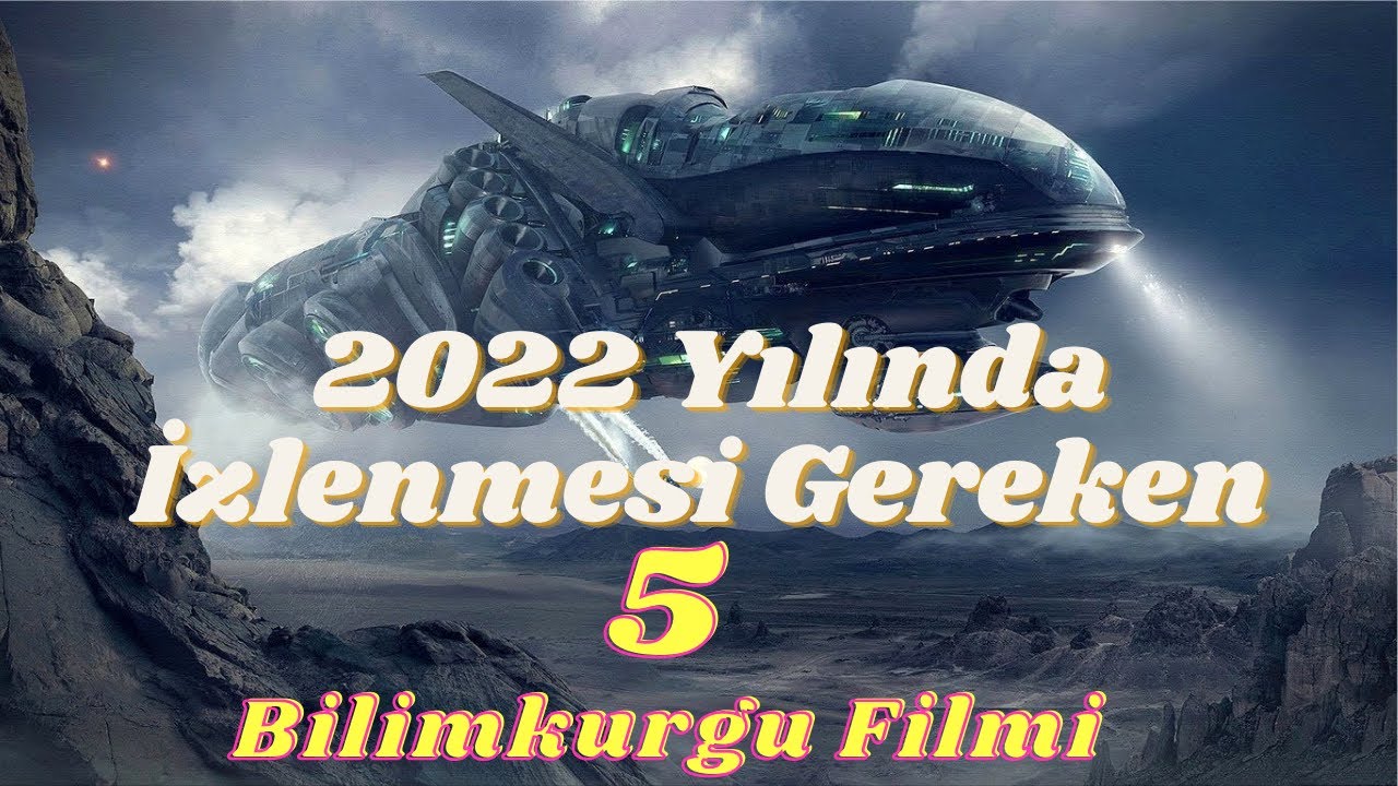 2022 Bilim Kurgu Filmleri: İzlemeniz Gereken 7 Efsane Film