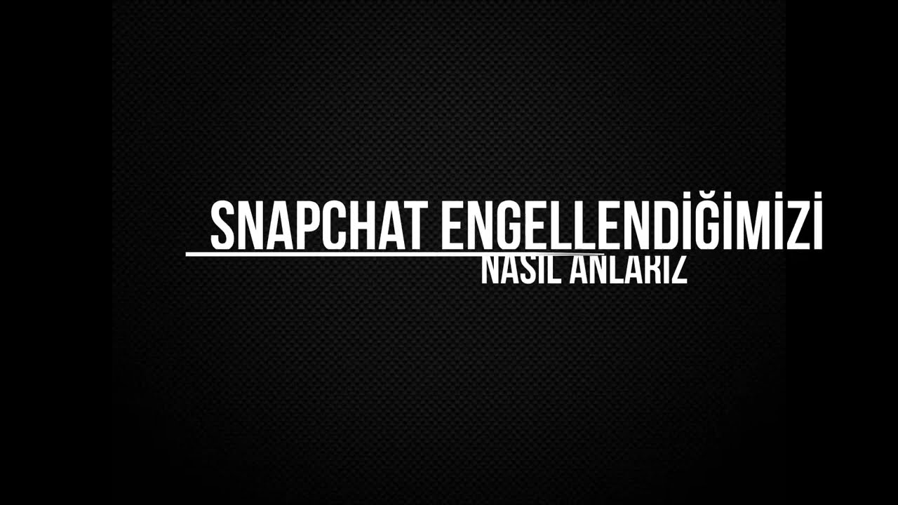 Snapten engellendiğini nasıl anlarım? 5 Belirtiler