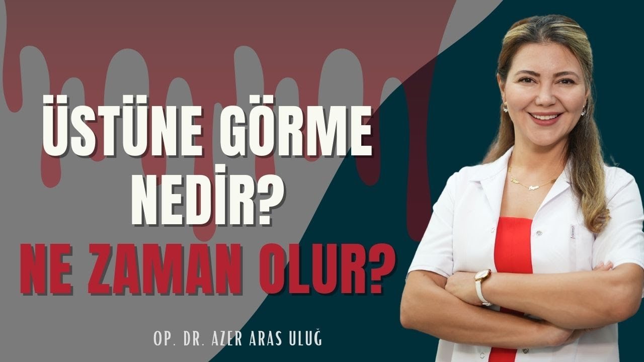 Üstüne görme ne zaman olur? 5 Şaşırtıcı Gerçek!