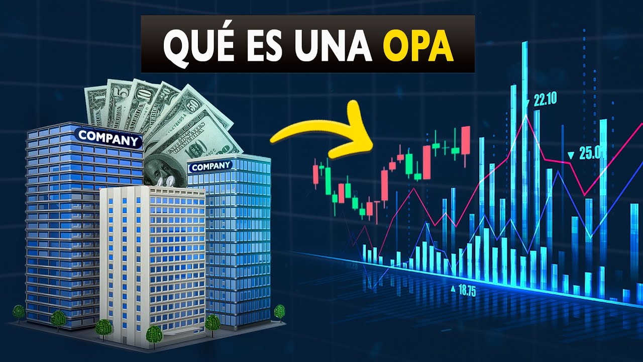 Qué es una opa: 5 claves para entender su importancia financiera