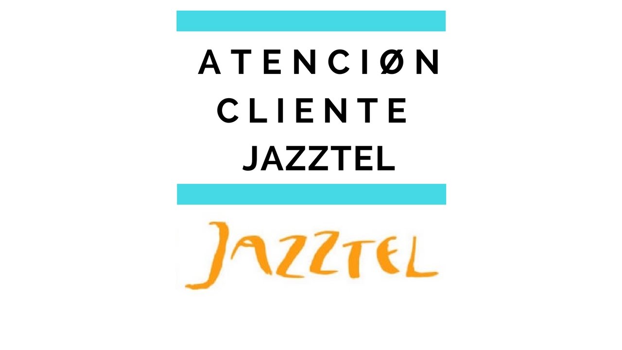 Número de Jazztel atención al cliente: 8 pasos para ayudarte